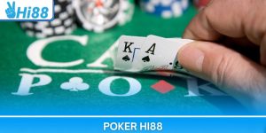 Poker Hi88 – Game Bài Trí Tuệ Với Tỷ Lệ Thưởng Cực Cao